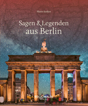 Buchcover Sagen &amp; Legenden aus Berlin | Mario Junkes | EAN 9783955403904 | ISBN 3-95540-390-4 | ISBN 978-3-95540-390-4