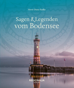 Buchcover Sagen &amp; Legenden vom Bodensee | Horst-Dieter Radke | EAN 9783955404024 | ISBN 3-95540-402-1 | ISBN 978-3-95540-402-4
