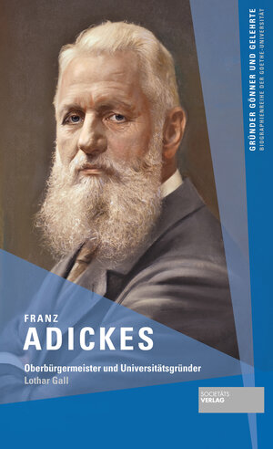 Buchcover Franz Adickes | Lothar Gall | EAN 9783955420185 | ISBN 3-95542-018-3 | ISBN 978-3-95542-018-5
