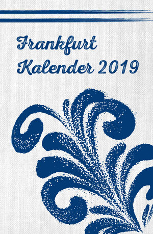 Buchcover Frankfurt Kalender 2019 | Adrienne Schneider | EAN 9783955422875 | ISBN 3-95542-287-9 | ISBN 978-3-95542-287-5