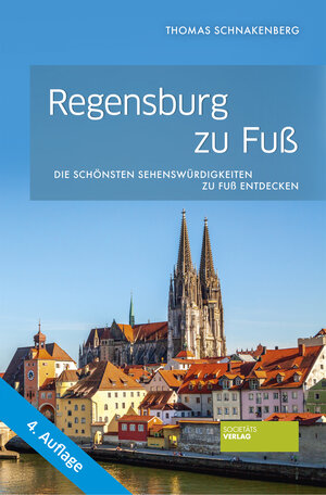 Buchcover Regensburg zu Fuß | Thomas Schnakenberg | EAN 9783955423537 | ISBN 3-95542-353-0 | ISBN 978-3-95542-353-7
