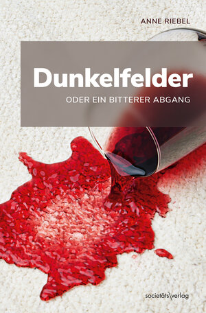 Buchcover Dunkelfelder oder ein bitterer Abgang | Anne Riebel | EAN 9783955423674 | ISBN 3-95542-367-0 | ISBN 978-3-95542-367-4
