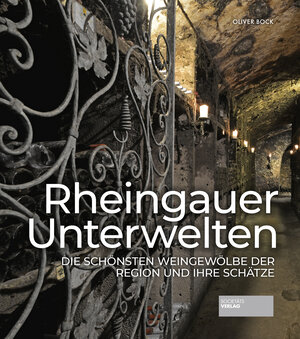 Buchcover Rheingauer Unterwelten | Oliver Bock | EAN 9783955423728 | ISBN 3-95542-372-7 | ISBN 978-3-95542-372-8