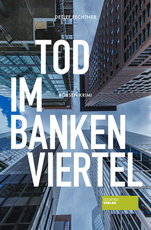 Buchcover Tod im Bankenviertel | Detlef Fechtner | EAN 9783955423810 | ISBN 3-95542-381-6 | ISBN 978-3-95542-381-0