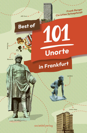 Buchcover Best of 101 Unorte in Frankfurt | Frank Berger | EAN 9783955424503 | ISBN 3-95542-450-2 | ISBN 978-3-95542-450-3