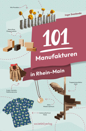 Buchcover 101 Manufakturen in Rhein-Main | Ingo Swoboda | EAN 9783955424800 | ISBN 3-95542-480-4 | ISBN 978-3-95542-480-0