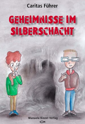 Buchcover Geheimnisse im Silberschacht | Caritas Führer | EAN 9783955440848 | ISBN 3-95544-084-2 | ISBN 978-3-95544-084-8