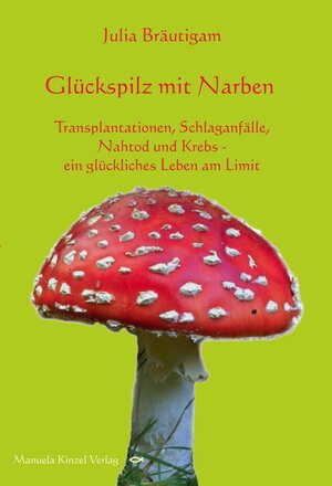 Buchcover Glückspilz mit Narben | Julia Bräutigam | EAN 9783955441340 | ISBN 3-95544-134-2 | ISBN 978-3-95544-134-0