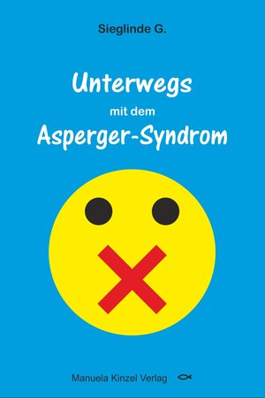 Buchcover Unterwegs mit dem Asperger-Syndrom | Sieglinde G. | EAN 9783955441678 | ISBN 3-95544-167-9 | ISBN 978-3-95544-167-8