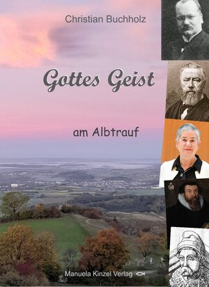 Buchcover Gottes Geist am Albtrauf | Christian Buchholz | EAN 9783955441722 | ISBN 3-95544-172-5 | ISBN 978-3-95544-172-2