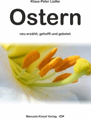 Buchcover Ostern neu erzählt, gehofft und gebetet | Klaus-Peter Lüdke | EAN 9783955441746 | ISBN 3-95544-174-1 | ISBN 978-3-95544-174-6