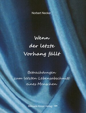 Buchcover Wenn der letzte Vorhang fällt | Norbert Necker | EAN 9783955441760 | ISBN 3-95544-176-8 | ISBN 978-3-95544-176-0