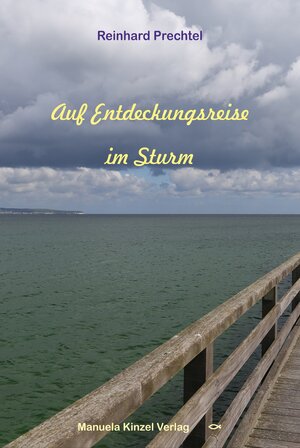 Buchcover Auf Entdeckungsreise im Sturm | Reinhard Prechtel | EAN 9783955441784 | ISBN 3-95544-178-4 | ISBN 978-3-95544-178-4