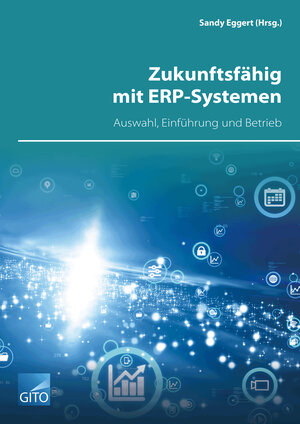 Buchcover Zukunftsfähig mit ERP-Systemen - Auswahl, Einführung und Betrieb  | EAN 9783955453855 | ISBN 3-95545-385-5 | ISBN 978-3-95545-385-5