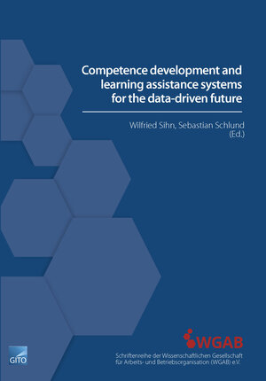Buchcover Competence development and learning assistance systems for the data-driven future | Wilfried Sihn | EAN 9783955453978 | ISBN 3-95545-397-9 | ISBN 978-3-95545-397-8