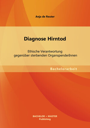 Buchcover Diagnose Hirntod: Ethische Verantwortung gegenüber sterbenden OrganspenderInnen | Anja de Reuter | EAN 9783955493868 | ISBN 3-95549-386-5 | ISBN 978-3-95549-386-8