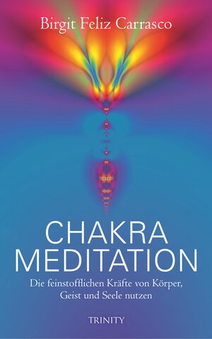 Buchcover Chakra Meditation | Birgit Feliz Carrasco | EAN 9783955500108 | ISBN 3-95550-010-1 | ISBN 978-3-95550-010-8