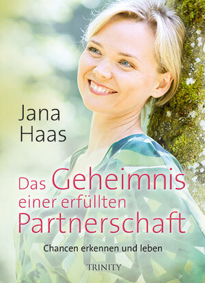 Buchcover Das Geheimnis einer erfüllten Partnerschaft | Jana Haas | EAN 9783955501624 | ISBN 3-95550-162-0 | ISBN 978-3-95550-162-4