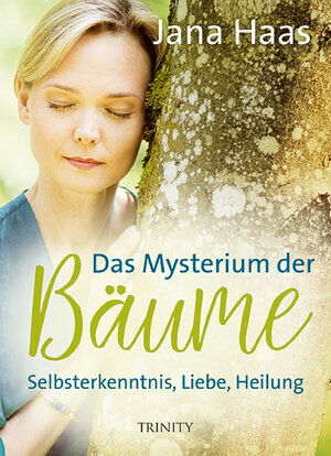 Buchcover Das Mysterium der Bäume | Jana Haas | EAN 9783955502171 | ISBN 3-95550-217-1 | ISBN 978-3-95550-217-1