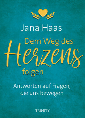 Buchcover Dem Weg des Herzens folgen | Jana Haas | EAN 9783955502225 | ISBN 3-95550-222-8 | ISBN 978-3-95550-222-5