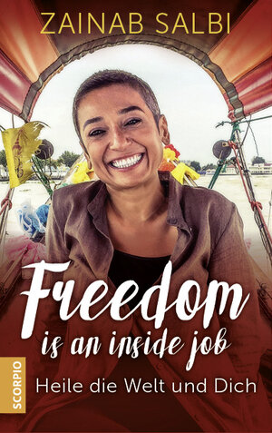 Buchcover Freedom is an inside job | Zainab Salbi | EAN 9783955503147 | ISBN 3-95550-314-3 | ISBN 978-3-95550-314-7