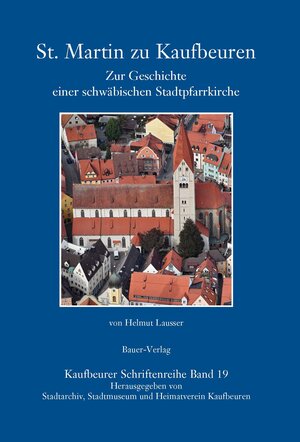 Buchcover St. Martin zu Kaufbeuren | Helmut Lausser | EAN 9783955511005 | ISBN 3-95551-100-6 | ISBN 978-3-95551-100-5