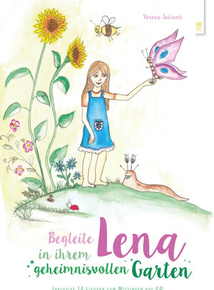 Buchcover Begleite Lena in ihrem geheimnisvollen Garten | Verena Schrenk | EAN 9783955511890 | ISBN 3-95551-189-8 | ISBN 978-3-95551-189-0