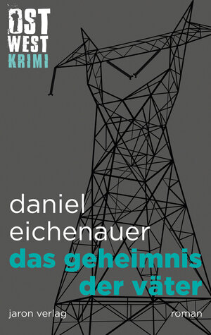 Buchcover Das Geheimnis der Väter | Daniel Eichenauer | EAN 9783955522469 | ISBN 3-95552-246-6 | ISBN 978-3-95552-246-9