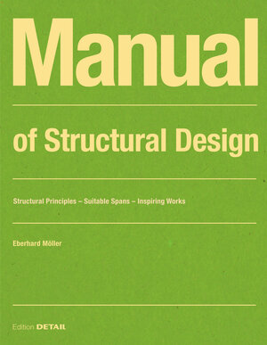 Buchcover Manual of Structural Design | Eberhard Möller | EAN 9783955535650 | ISBN 3-95553-565-7 | ISBN 978-3-95553-565-0