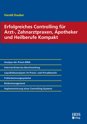 Buchcover Erfolgreiches Controlling für Arzt-, Zahnarztpraxen, Apotheker und Heilberufe Kompakt | Harald Dauber | EAN 9783955540050 | ISBN 3-95554-005-7 | ISBN 978-3-95554-005-0