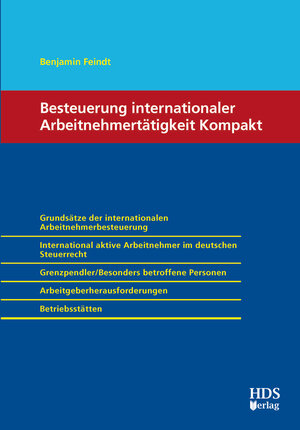 Buchcover Besteuerung internationaler Arbeitnehmertätigkeit Kompakt | Benjamin Feindt | EAN 9783955541378 | ISBN 3-95554-137-1 | ISBN 978-3-95554-137-8