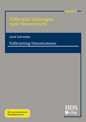 Buchcover Fälle und Lösungen zum Steuerrecht / Falltraining Umsatzsteuer | Josef Schneider | EAN 9783955541729 | ISBN 3-95554-172-X | ISBN 978-3-95554-172-9