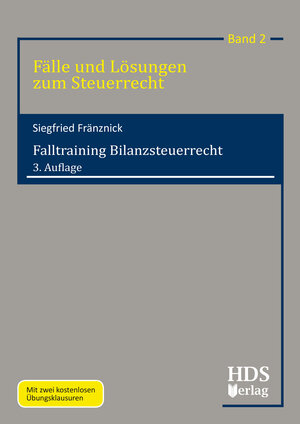 Buchcover Falltraining Bilanzsteuerrecht | Siegfried Fränznick | EAN 9783955541873 | ISBN 3-95554-187-8 | ISBN 978-3-95554-187-3