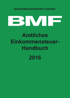 Buchcover Amtliches Einkommensteuer-Handbuch 2016  | EAN 9783955543006 | ISBN 3-95554-300-5 | ISBN 978-3-95554-300-6