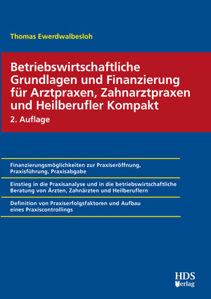 Buchcover Betriebswirtschaftliche Grundlagen und Finanzierung für Arztpraxen, Zahnarztpraxen und Heilberufler Kompakt | Thomas Ewerdwalbesloh | EAN 9783955543464 | ISBN 3-95554-346-3 | ISBN 978-3-95554-346-4