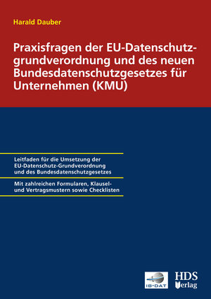 Buchcover Praxisfragen der EU-Datenschutzgrundverordnung und des neuen Bundesdatenschutzgesetzes für Unternehmen (KMU) | Harald Dauber | EAN 9783955543662 | ISBN 3-95554-366-8 | ISBN 978-3-95554-366-2