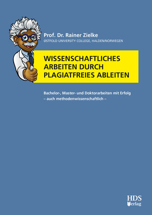 Buchcover Wissenschaftliches Arbeiten durch plagiatfreies Ableiten | Rainer Zielke | EAN 9783955548100 | ISBN 3-95554-810-4 | ISBN 978-3-95554-810-0