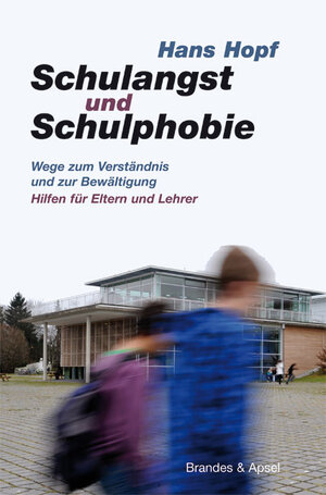 Buchcover Schulangst und Schulphobie | Hans Hopf | EAN 9783955580353 | ISBN 3-95558-035-0 | ISBN 978-3-95558-035-3