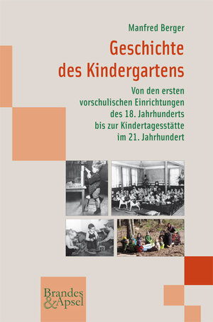 Buchcover Geschichte des Kindergartens | Manfred Berger | EAN 9783955581831 | ISBN 3-95558-183-7 | ISBN 978-3-95558-183-1