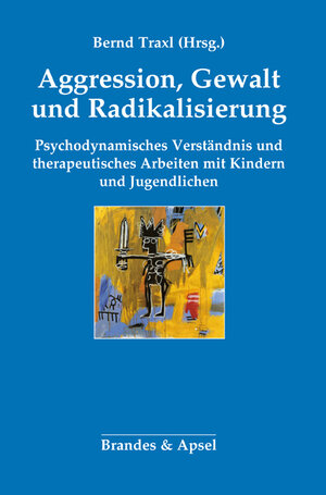Buchcover Aggression, Gewalt und Radikalisierung  | EAN 9783955582043 | ISBN 3-95558-204-3 | ISBN 978-3-95558-204-3