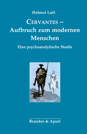 Buchcover Cervantes - Aufbruch zum modernen Menschen | Helmut Luft | EAN 9783955582319 | ISBN 3-95558-231-0 | ISBN 978-3-95558-231-9