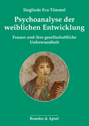 Buchcover Psychoanalyse der weiblichen Entwicklung | Sieglinde Eva Tömmel | EAN 9783955583514 | ISBN 3-95558-351-1 | ISBN 978-3-95558-351-4