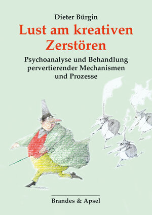 Buchcover Lust am kreativen Zerstören | Dieter Bürgin | EAN 9783955583712 | ISBN 3-95558-371-6 | ISBN 978-3-95558-371-2