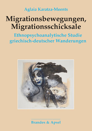 Buchcover Migrationsbewegungen, Migrationsschicksale | Aglaia Karatza-Meents | EAN 9783955583736 | ISBN 3-95558-373-2 | ISBN 978-3-95558-373-6