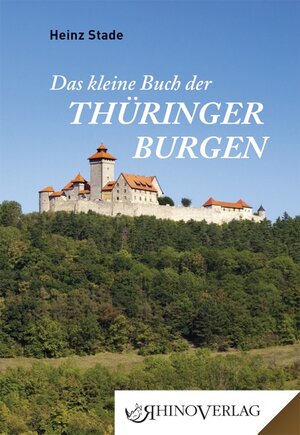 Buchcover Das kleine Buch der Thüringer Burgen | Heinz Stade | EAN 9783955600242 | ISBN 3-95560-024-6 | ISBN 978-3-95560-024-2