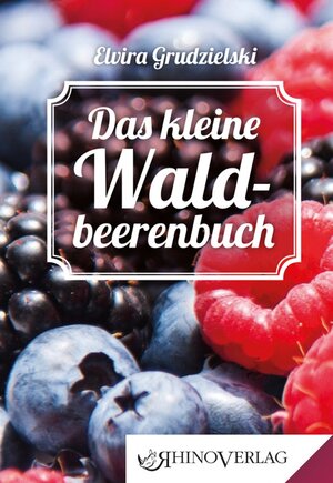 Buchcover Das kleine Waldbeerenbuch | Elvira Grudzielski | EAN 9783955600426 | ISBN 3-95560-042-4 | ISBN 978-3-95560-042-6