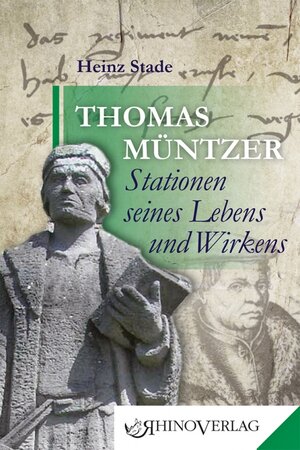 Buchcover Thomas Müntzer – Stationen seines Lebens und Wirkens | Heinz Stade | EAN 9783955600440 | ISBN 3-95560-044-0 | ISBN 978-3-95560-044-0