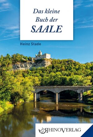 Buchcover Das kleine Buch der Saale | Heinz Stade | EAN 9783955600969 | ISBN 3-95560-096-3 | ISBN 978-3-95560-096-9