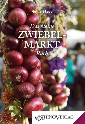 Buchcover Das kleine Zwiebelmarkt Buch | Heinz Stade | EAN 9783955600990 | ISBN 3-95560-099-8 | ISBN 978-3-95560-099-0