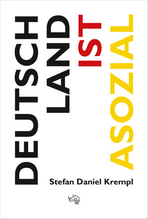 Buchcover Deutschland ist asozial | Stefan Daniel Krempl | EAN 9783955607043 | ISBN 3-95560-704-6 | ISBN 978-3-95560-704-3